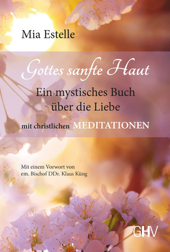 Gottes sanfte Haut von Estelle,  Mia