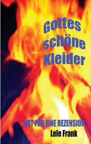 Gottes schöne Kleider von Frank,  Lele