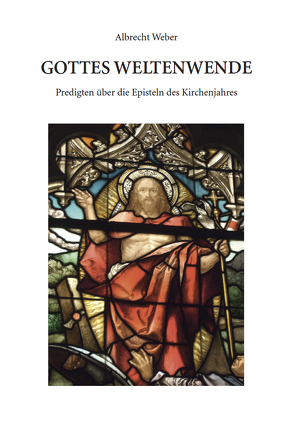 Gottes Weltenwende von Weber,  Albrecht