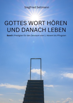 GOTTES WORT HÖREN UND DANACH LEBEN von Seltmann,  Siegfried