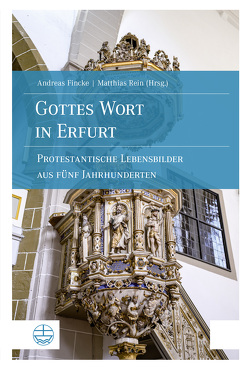 Gottes Wort in Erfurt von Fincke,  Andreas, Rein,  Matthias