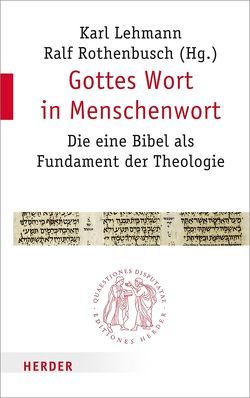 Gottes Wort in Menschenwort von Franz,  Ansgar, Frevel,  Christian, Hell,  Leonhard, Hieke,  Thomas, Huber,  Konrad, Lehmann,  Karl, Liss,  Hanna, Oeming,  Manfred, Périsset,  Jean-Claude, Reis,  Oliver, Rothenbusch,  Ralf, Ruster,  Thomas, Schenker,  Adrian, Schwienhorst-Schönberger,  Ludger, Strotmann,  Angelika, Walter,  Peter, Wohlmuth,  Josef