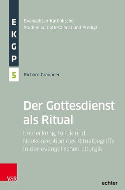 Gottesdienst als Ritual von Graupner,  Richard
