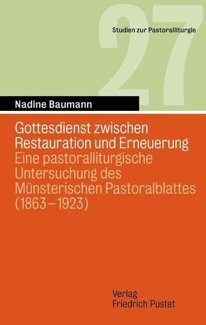 Gottesdienst zwischen Restauration und Erneuerung von Baumann,  Nadine