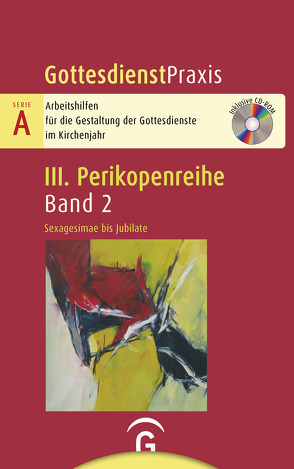 Gottesdienstpraxis Serie A, Perikopenreihe III / Sexagesimae bis Jubilate von Welke-Holtmann,  Sigrun