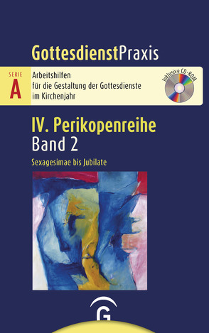 Gottesdienstpraxis Serie A, Perikopenreihe IV / Sexagesimae bis Jubilate von Welke-Holtmann,  Sigrun