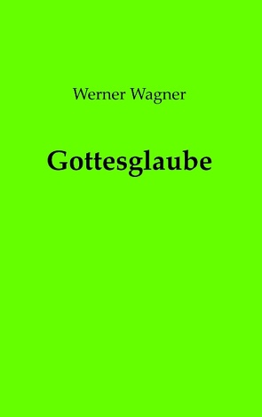 Gottesglaube von Wagner,  Werner