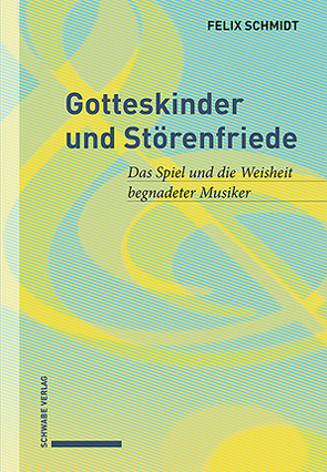 Gotteskinder und Störenfriede von Schmidt,  Felix