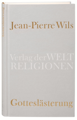 Gotteslästerung von Wils,  Jean-Pierre