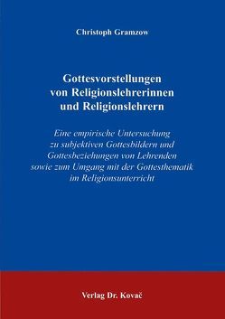 Gottesvorstellungen von Religionslehrerinnen und Religionslehrern von Gramzow,  Christoph