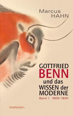 Gottfried Benn und das Wissen der Moderne von Hahn,  Marcus