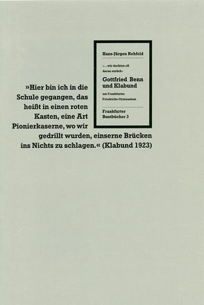 Gottfried Benn und Klabund am Frankfurter Friedrichs-Gymnasium von Bruyn,  Wolfgang de, Rehfeld,  Hans-Jürgen