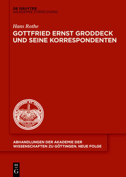 Gottfried Ernst Groddeck und seine Korrespondenten von Rothe,  Hans