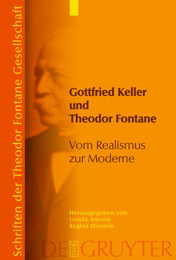 Gottfried Keller und Theodor Fontane von Amrein,  Ursula, Dieterle,  Regina