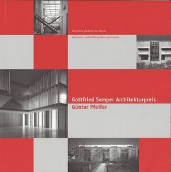 Gottfried Semper Architekturpreis. Günter Pfeifer. von Kammerschen,  Bernd Dietmar, Koban,  Anne, Pfeifer,  Günter, Sieverts,  Thomas, Sonntag,  Ingrid, Zeiß,  Hartmuth, Zimmermann,  Udo