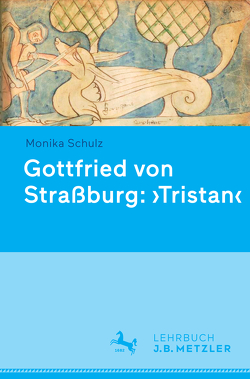 Gottfried von Straßburg: ‚Tristan‘ von Schulz,  Monika