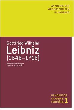 Gottfried Wilhelm Leibniz (1646-1716) von Akademie der Wissenschaften in Hamburg, Bredekamp,  Horst, Gädeke,  Nora, Knobloch,  Eberhard, Kreuzer,  Edwin J., Sonar,  Thomas