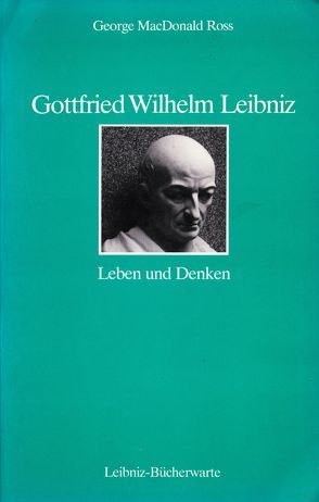 Gottfried Wilhelm Leibniz von Leisenz,  Birgit, MacDonald Ross,  George, Majora,  Rüdiger