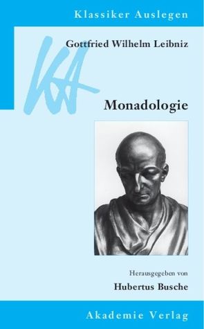Gottfried Wilhelm Leibniz: Monadologie von Busche,  Hubertus