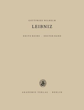 Gottfried Wilhelm Leibniz: Sämtliche Schriften und Briefe. Allgemeiner… / 1668–1676 von Hochstetter,  Erich, Kabitz,  Willy, Ritter,  Paul