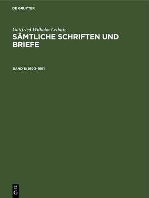 Gottfried Wilhelm Leibniz: Sämtliche Schriften und Briefe. Allgemeiner… / 1690–1691 von Müller,  Kurt, Scheel,  Günter