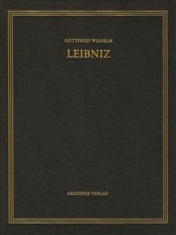 Gottfried Wilhelm Leibniz: Sämtliche Schriften und Briefe. Allgemeiner… / April – Dezember 1702 von Babin,  Malte-Ludolf, van den Heuvel,  Gerd, Widmaier,  Rita