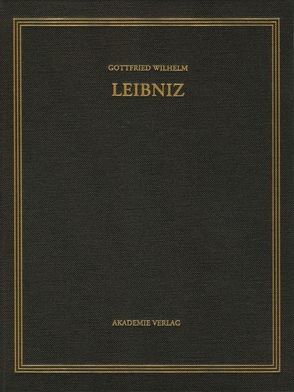Gottfried Wilhelm Leibniz: Sämtliche Schriften und Briefe. Allgemeiner… / Januar – Dezember 1703 von Gädeke,  Nora, Meier,  Monika, Sellschopp,  Sabine, Stuber,  Regina