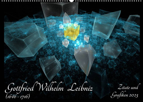 Gottfried Wilhelm Leibniz – Zitate und Grafiken 2023 (Wandkalender 2023 DIN A2 quer) von Schmitt,  Georg