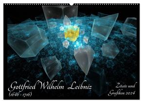 Gottfried Wilhelm Leibniz – Zitate und Grafiken 2024 (Wandkalender 2024 DIN A2 quer), CALVENDO Monatskalender von Schmitt,  Georg