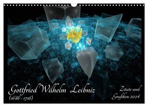 Gottfried Wilhelm Leibniz – Zitate und Grafiken 2024 (Wandkalender 2024 DIN A3 quer), CALVENDO Monatskalender von Schmitt,  Georg
