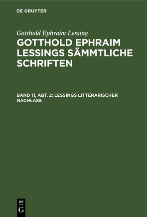 Gotthold Ephraim Lessing: Gotthold Ephraim Lessings Sämmtliche Schriften / Lessings Litterarischer Nachlaß von Maltzahn,  Wendelin