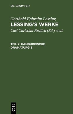 Gotthold Ephraim Lessing: Lessing’s Werke / Hamburgische Dramaturgie von Groß,  Christian, Grosse,  Emil, Lessing,  Gotthold Ephraim, Pilger,  Robert, Redlich,  Carl Christian, Schöne,  Alfred