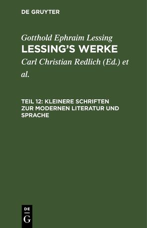 Gotthold Ephraim Lessing: Lessing’s Werke / Kleinere Schriften zur modernen Literatur und Sprache von Redlich,  Carl Christian