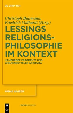 Gotthold Ephraim Lessings Religionsphilosophie im Kontext von Bultmann,  Christoph, Vollhardt,  Friedrich
