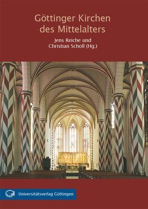Göttinger Kirchen des Mittelalters von Reiche,  Jens, Scholl,  Christian