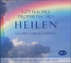 Göttliches Prophetisches Heilen – CD-Box 4 von Gabriele