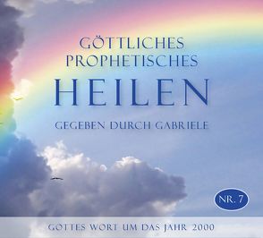 Göttliches Prophetisches Heilen – CD-Box 7 von Gabriele