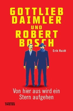 Gottlieb Daimler und Robert Bosch von Raidt,  Erik