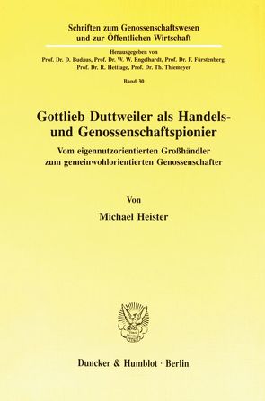 Gottlieb Duttweiler als Handels- und Genossenschaftspionier. von Heister,  Michael