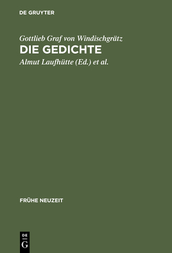 Gottlieb Graf von Windischgrätz: Die Gedichte von Laufhütte,  Almut, Laufhütte,  Hartmut, Windischgrätz,  Gottlieb Graf von
