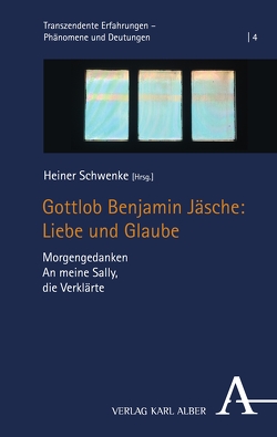 Gottlob Benjamin Jäsche: Liebe und Glaube von Schwenke,  Heiner