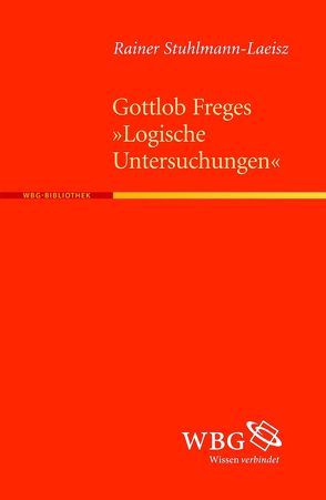 Gottlob Freges „Logische Untersuchungen“ von Stuhlmann-Laeisz,  Rainer