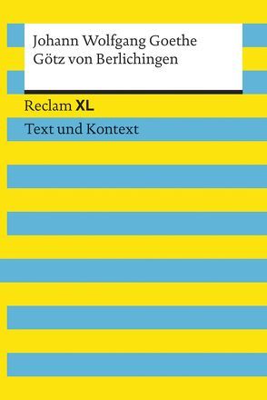 Götz von Berlichingen mit der eisernen Hand. Textausgabe mit Kommentar und Materialien von Goethe,  Johann Wolfgang, Wald,  Martin C.