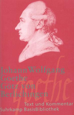 Götz von Berlichingen mit der eisernen Hand von Goethe,  Johann Wolfgang, Grosse,  Wilhelm