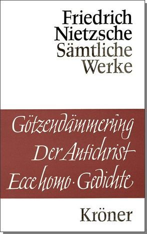 Götzendämmerung – Der Antichrist – Ecce homo von Gebhard,  Walter, Nietzsche,  Friedrich