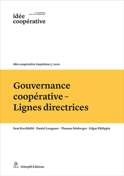 Gouvernance coopérative – Lignes directrices von Brechbühl,  Beat, Lengauer,  Daniel, Nösberger,  Thomas, Philippin,  Edgar