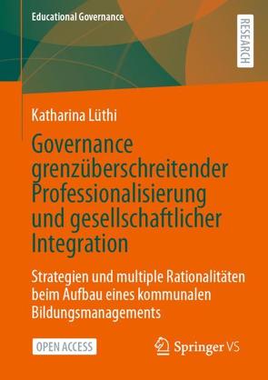 Governance grenzüberschreitender Professionalisierung und gesellschaftlicher Integration von Lüthi,  Katharina