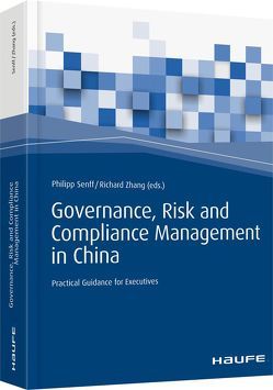 Governance, Risk and Compliance Management in China von Senff,  Philipp, Zhang,  Richard