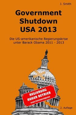 Government Shutdown USA 2013 von Smith,  John