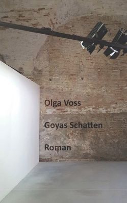Goyas Schatten von Voss,  Olga